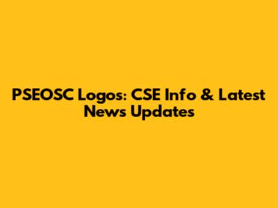 PSEOSC Logos: CSE Info & Latest News Updates