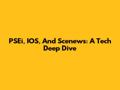 PSEi, IOS, And Scenews: A Tech Deep Dive