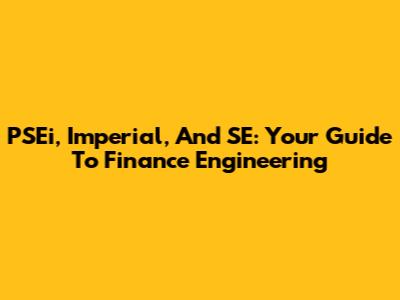 PSEi, Imperial, And SE: Your Guide To Finance Engineering