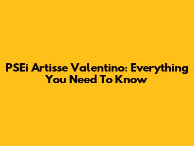 PSEi Artisse Valentino: Everything You Need To Know