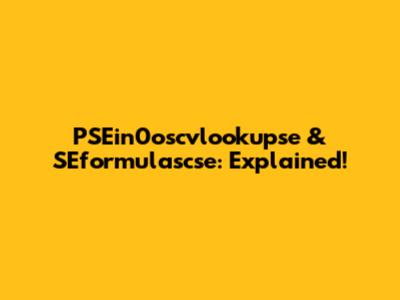 PSEin0oscvlookupse & SEformulascse: Explained!