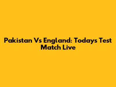 Pakistan Vs England: Today's Test Match Live