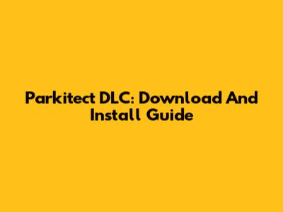 Parkitect DLC: Download And Install Guide