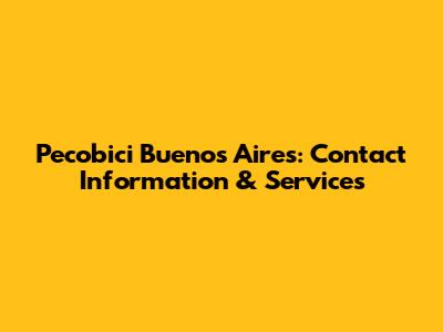 Pecobici Buenos Aires: Contact Information & Services