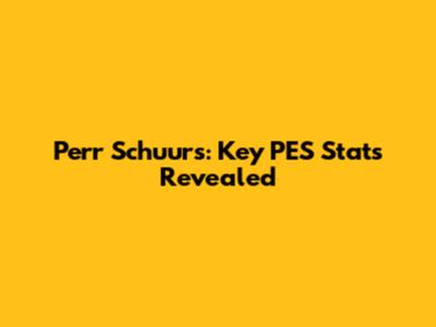 Perr Schuurs: Key PES Stats Revealed