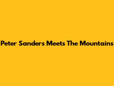 Peter Sanders Meets The Mountains