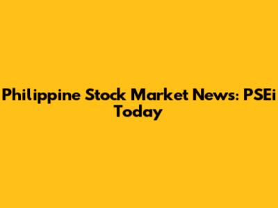 Philippine Stock Market News: PSEi Today