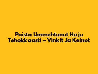 Poista Ummehtunut Haju Tehokkaasti – Vinkit Ja Keinot