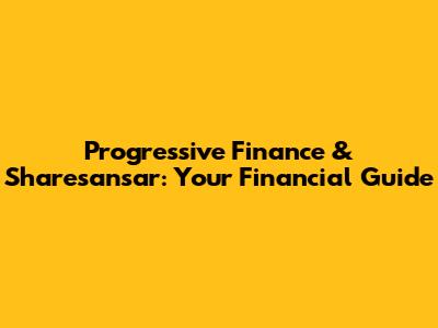 Progressive Finance & Sharesansar: Your Financial Guide