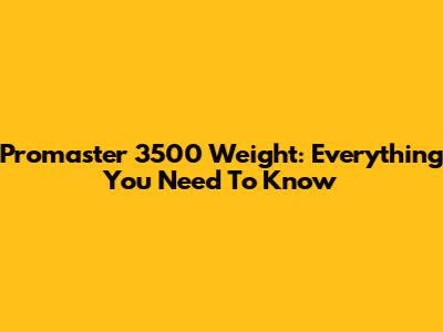Promaster 3500 Weight: Everything You Need To Know