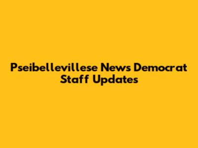 Pseibellevillese News Democrat Staff Updates