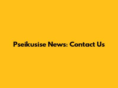 Pseikusise News: Contact Us