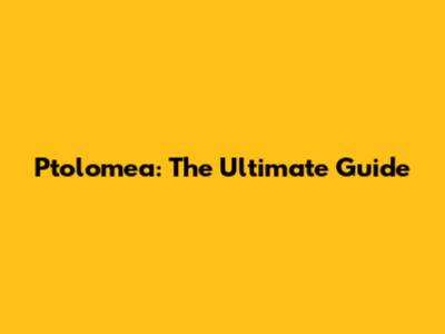 Ptolomea: The Ultimate Guide