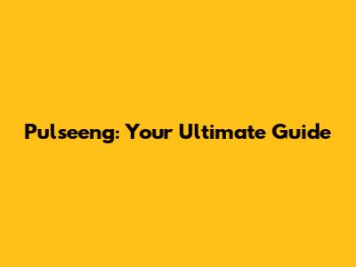 Pulseeng: Your Ultimate Guide