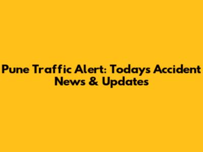 Pune Traffic Alert: Today's Accident News & Updates