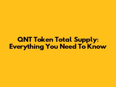 QNT Token Total Supply: Everything You Need To Know