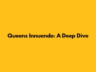Queen's Innuendo: A Deep Dive