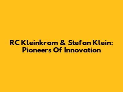 RC Kleinkram & Stefan Klein: Pioneers Of Innovation