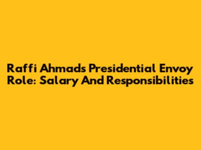 Raffi Ahmad's Presidential Envoy Role: Salary And Responsibilities