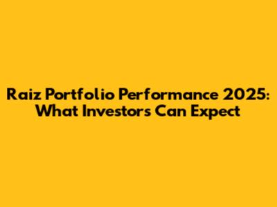 Raiz Portfolio Performance 2025: What Investors Can Expect