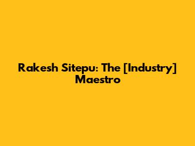 Rakesh Sitepu: The [Industry] Maestro