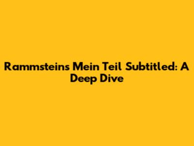 Rammstein's 'Mein Teil' Subtitled: A Deep Dive