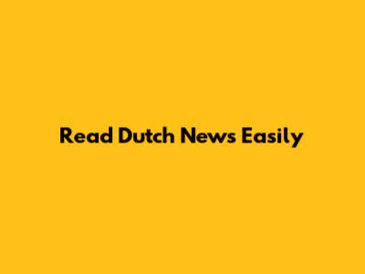 Read Dutch News Easily