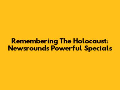 Remembering The Holocaust: Newsround's Powerful Specials