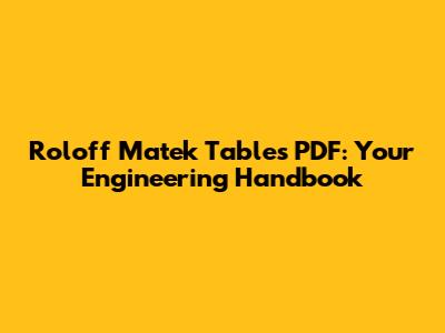 Roloff Matek Tables PDF: Your Engineering Handbook