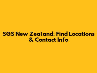 SGS New Zealand: Find Locations & Contact Info