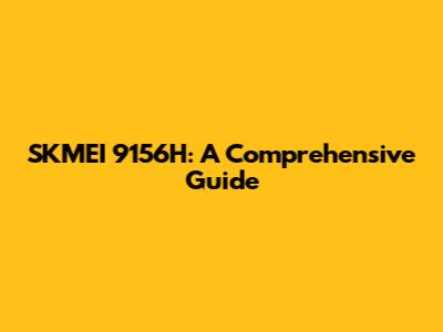 SKMEI 9156H: A Comprehensive Guide