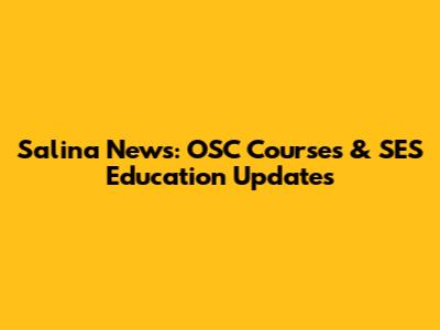 Salina News: OSC Courses & SES Education Updates