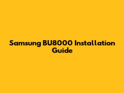 Samsung BU8000 Installation Guide