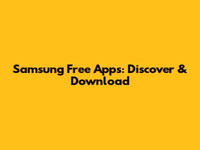 Samsung Free Apps: Discover & Download