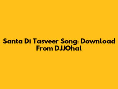 Santa Di Tasveer Song: Download From DJJOhal
