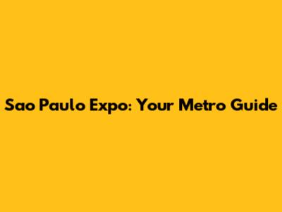 Sao Paulo Expo: Your Metro Guide