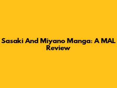 Sasaki And Miyano Manga: A MAL Review