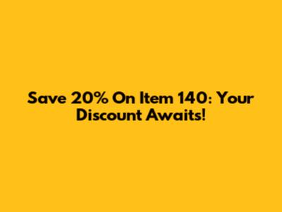 Save 20% On Item 140: Your Discount Awaits!