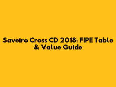 Saveiro Cross CD 2018: FIPE Table & Value Guide