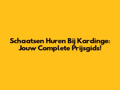 Schaatsen Huren Bij Kardinge: Jouw Complete Prijsgids!