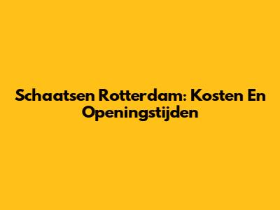 Schaatsen Rotterdam: Kosten En Openingstijden