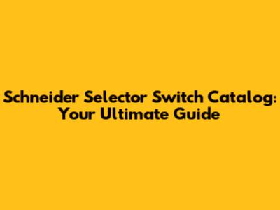 Schneider Selector Switch Catalog: Your Ultimate Guide