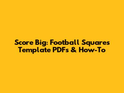 Score Big: Football Squares Template PDFs & How-To