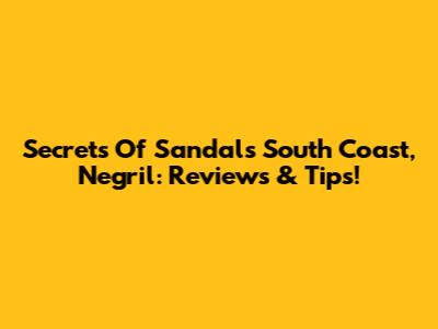Secrets Of Sandals South Coast, Negril: Reviews & Tips!