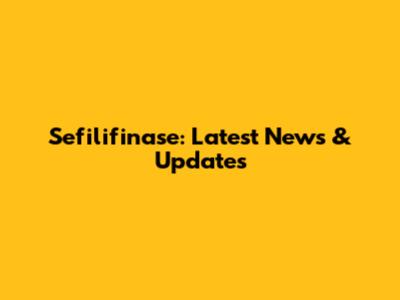 Sefilifinase: Latest News & Updates