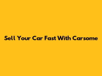 Sell Your Car Fast With Carsome
