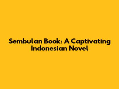Sembulan Book: A Captivating Indonesian Novel