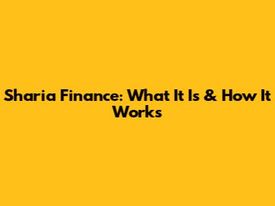 Sharia Finance: What It Is & How It Works