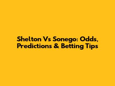 Shelton Vs Sonego: Odds, Predictions & Betting Tips