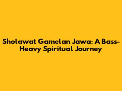 Sholawat Gamelan Jawa: A Bass-Heavy Spiritual Journey